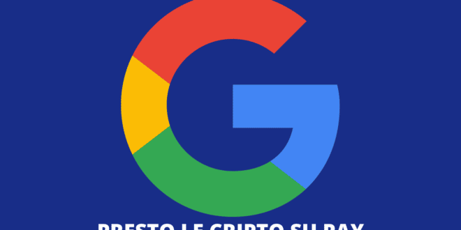 Google Pay integrerà cripto