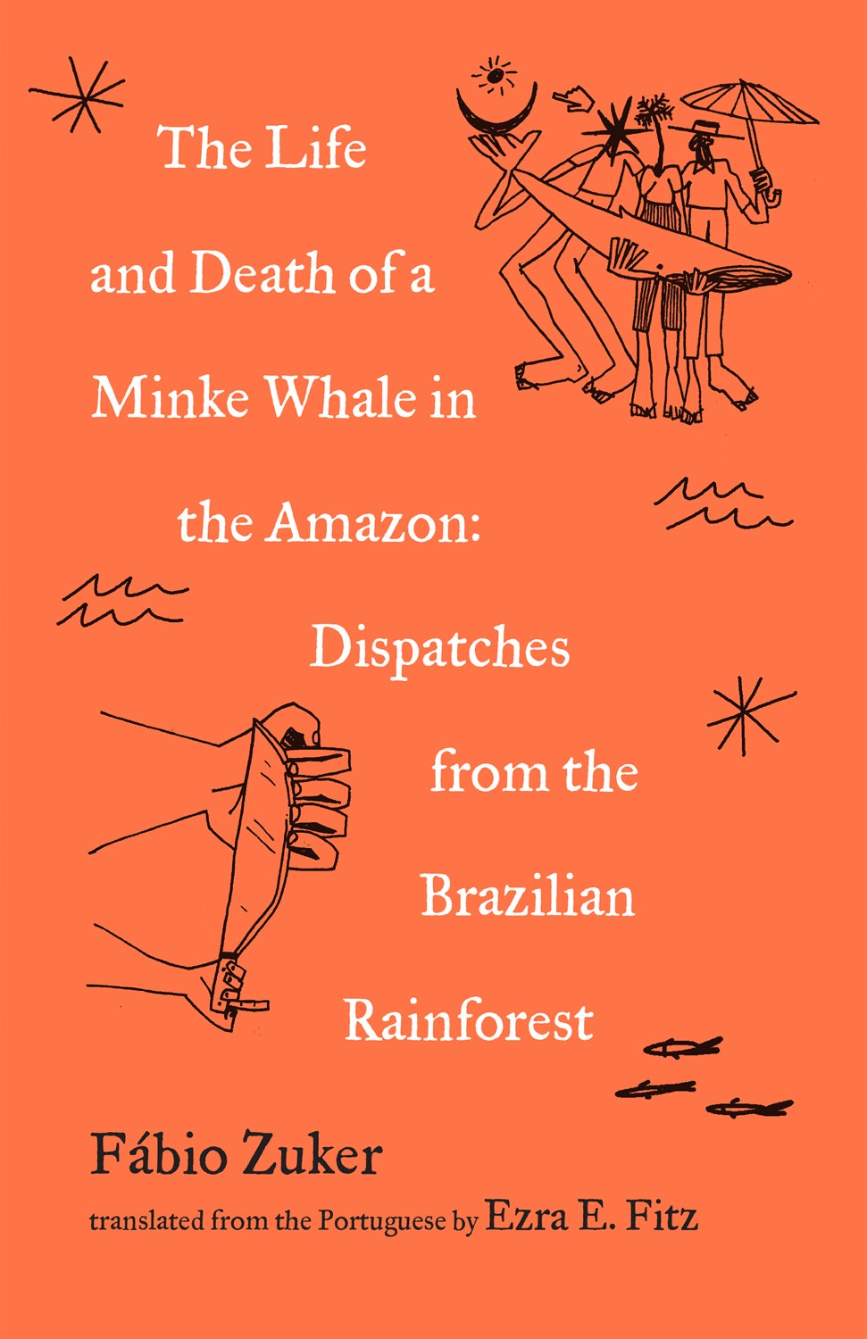 Portada del libro Vida y muerte de una ballena minke en el Amazonas Envíos desde la selva brasileña